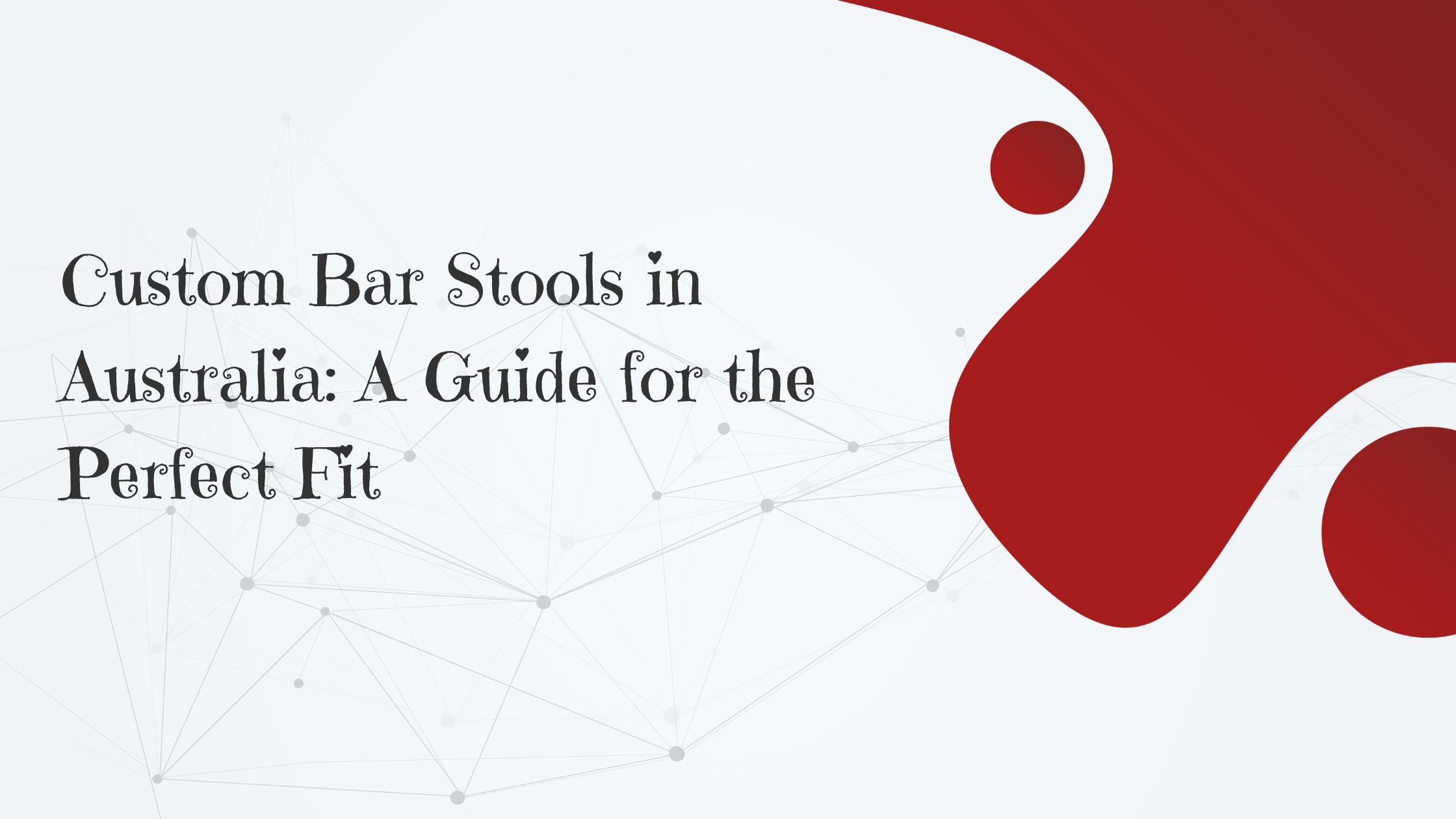 Custom Bar Stools in Australia: A Guide for the Perfect Fit