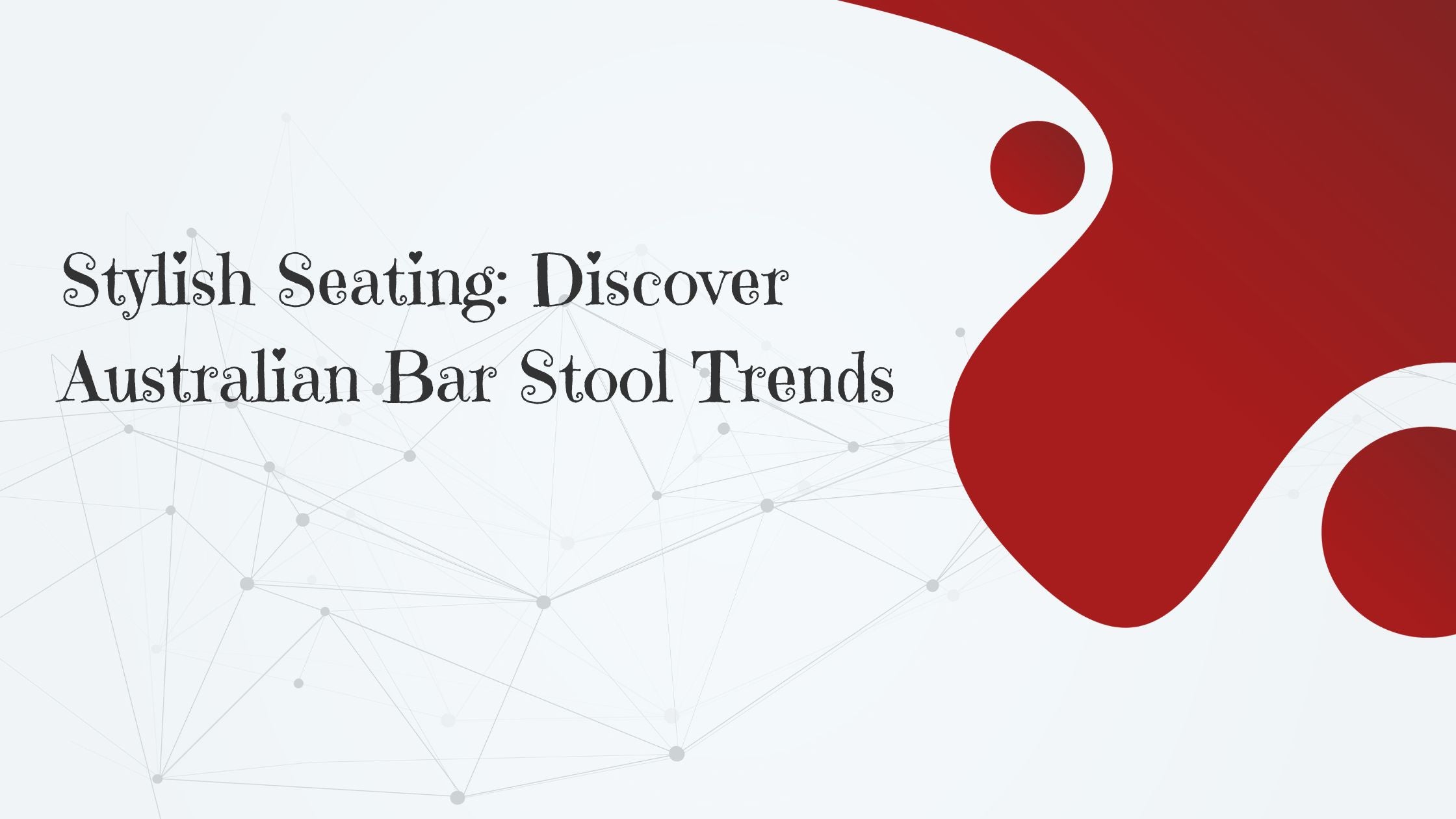 Stylish Seating: Discover Australian Bar Stool Trends
