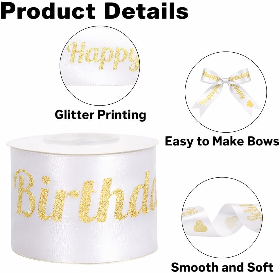 White Glitter Happy Birthday Ribbon - 2'' x 10 Yards Happy Birthday Satin Ribbon with Gold Print for Flower Banner Bouquet Gift Wrapping DIY Crafts Bows Making Cake Party Decoration