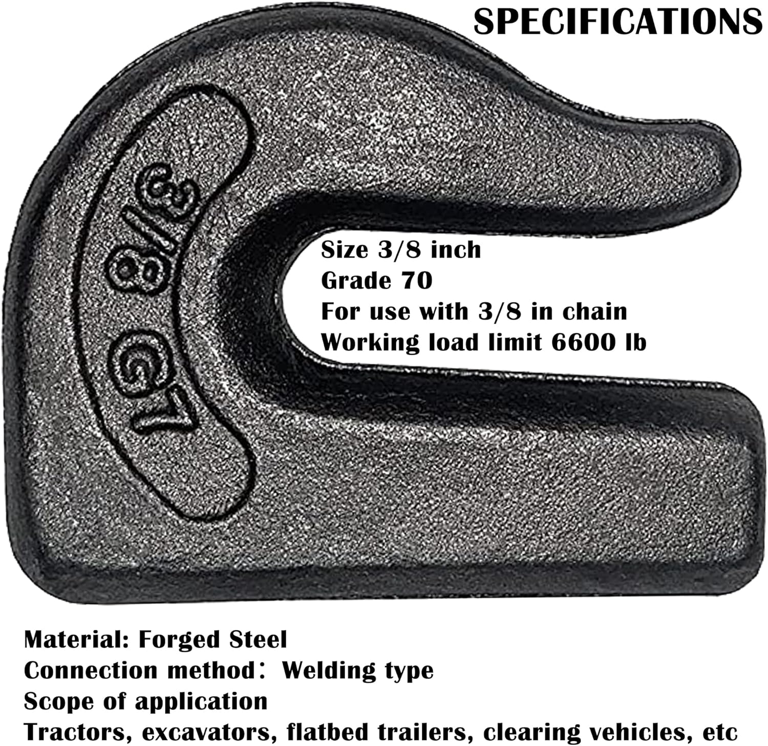 Weld On Grab Chain Hook,3/8" Hooks,Grade 70 Load Limit: 6600 lbs,for Welded onto Tractors or excavators -