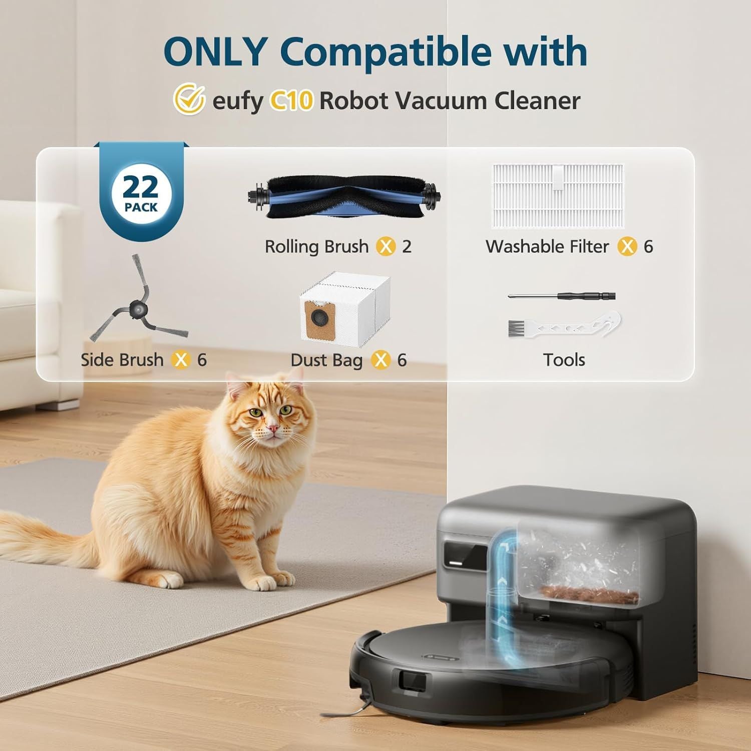 C10 Accessories or euy C10 Robot Vacuum, 22 Pack Replacement Parts Include: 2* Main Rolling Brush, 6* Washable ilter, 6* Side Brush, 6* Dust Bag, 2* Cleaning Tool