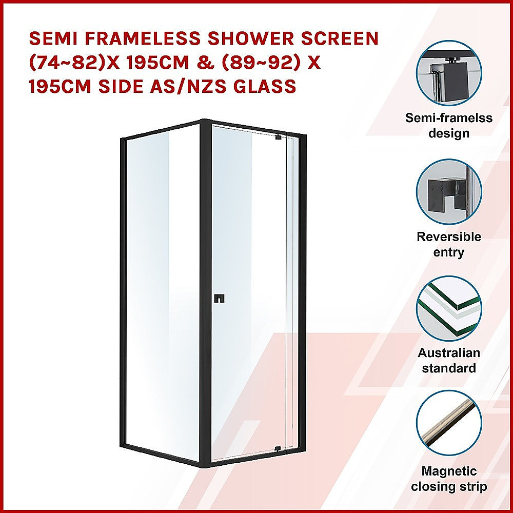 Semi Frameless Shower Screen 74 82 x 195cm & 89 92 x 195cm Side AS/NZS Glass