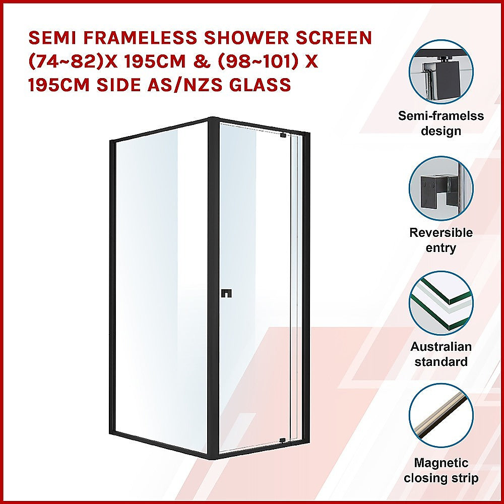 Semi Frameless Shower Screen 74 82 x 195cm & 98 101 x 195cm Side AS/NZS Glass