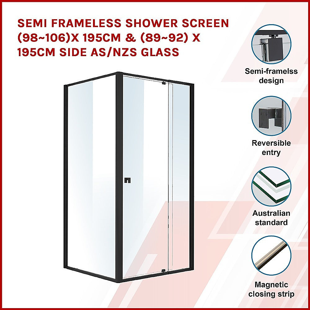 Semi Frameless Shower Screen 98 106 x 195cm & 89 92 x 195cm Side AS/NZS Glass