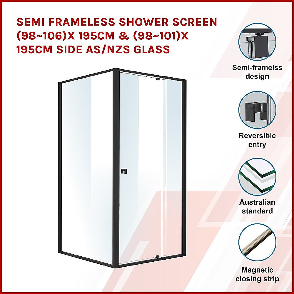 Semi Frameless Shower Screen 98 106 x 195cm & 98 101 x 195cm Side AS/NZS Glass