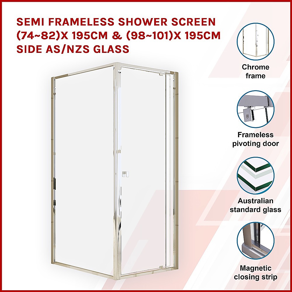 Semi Frameless Shower Screen 74 82 x 195cm & 98 101 x 195cm Side AS/NZS Glass
