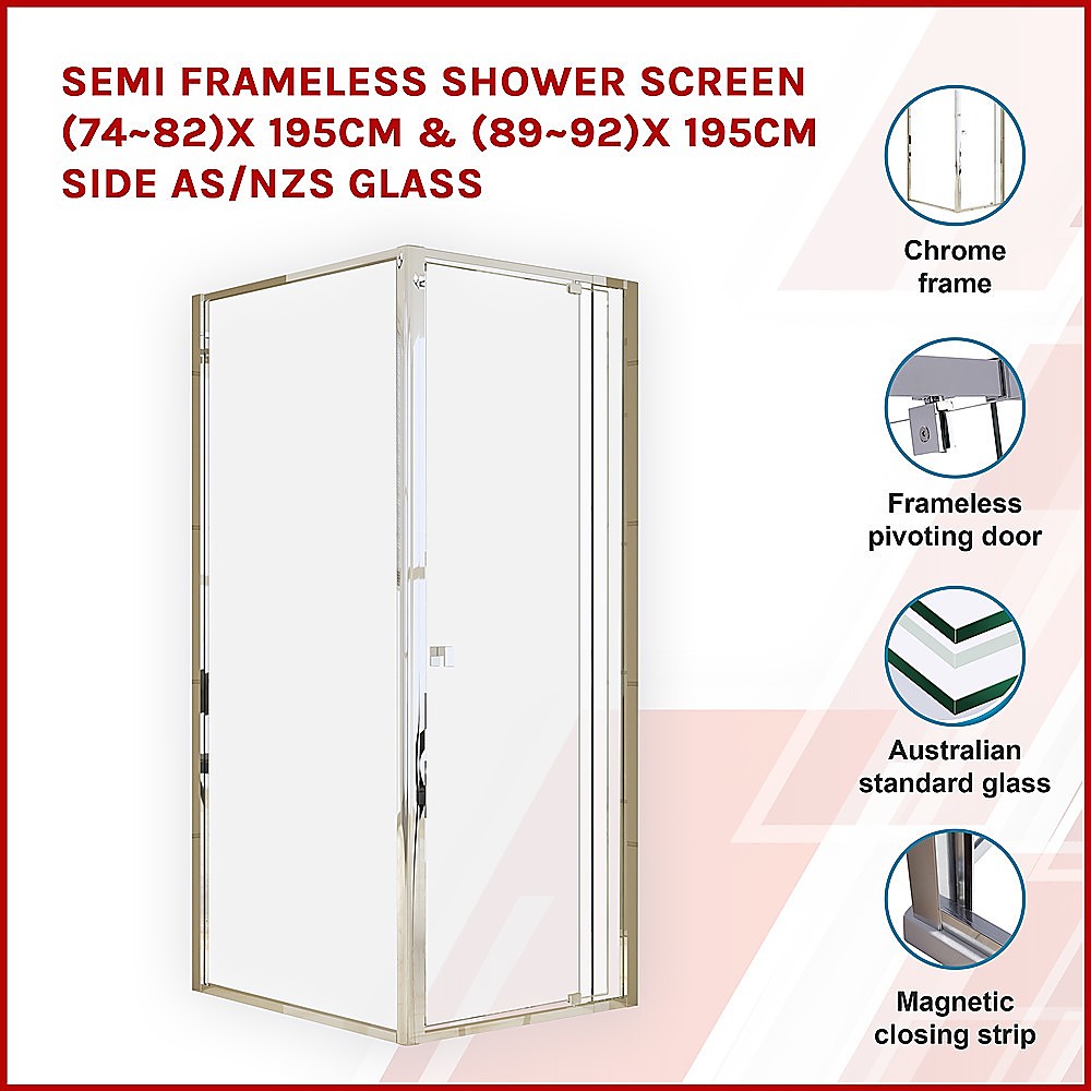 Semi Frameless Shower Screen 74 82 x 195cm & 89 92 x 195cm Side AS/NZS Glass