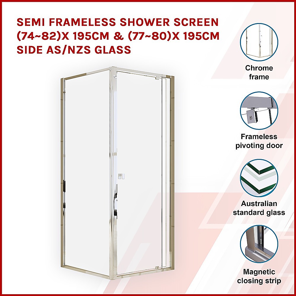 Semi Frameless Shower Screen 74 82 x 195cm & 77 80 x 195cm Side AS/NZS Glass